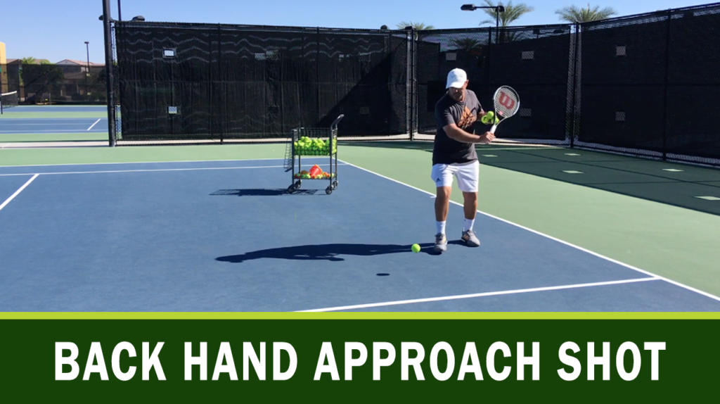 Back Hand Approach Shot - Passionate Tennis